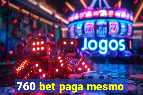 760 bet paga mesmo